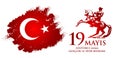 19 mayis Ataturk`u anma, genclik ve spor bayrami.Translation from turkish: 19th may commemoration of Ataturk, youth and sports day