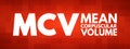 MCV - Mean Corpuscular Volume acronym