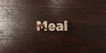 Meal - grungy wooden headline on Maple - 3D rendered royalty free stock image