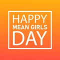 mean girls day, October 3 Royalty Free Stock Photo