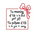 Meaning of life - Simple inspire and motivational quote. Hand drawn beautiful lettering. Print for inspirational poster, t-shirt Royalty Free Stock Photo