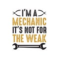 Mechanic Funny Saying and Quote. Best for Print Design like Poster, T shirt, clothing