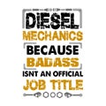 Mechanic Quote and Saying. Diesel mechanic because