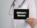 Medical concept about Addison`s Disease with sign on the page