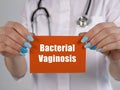 Medical concept about Bacterial Vaginosis with sign on the sheet