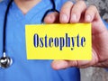 Medical concept about bone spur Osteophyte with inscription on the page