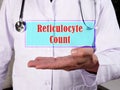 Medical concept about Reticulocyte Count with phrase on the sheet