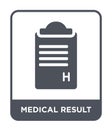 medical result icon in trendy design style. medical result icon isolated on white background. medical result vector icon simple