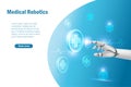 Medical robotics technology. Robot hand touching medical network connecting icon. Artificial intelligence robot assist doctor on