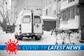 Medical stretcher near to ambulance with open doors on the street with image of coronavirus covid-19 and inscription latest news.