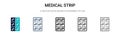 Medical strip icon in filled, thin line, outline and stroke style. Vector illustration of two colored and black medical strip