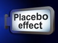 Medicine concept: Placebo Effect on billboard background