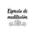 Meditation space - in Spanish. Lettering. Ink illustration. Modern brush calligraphy