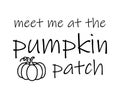 Meet me at the pumpkin patch. Design is perfect for to be printed on t-shirts and any projects that need handwriting taste Royalty Free Stock Photo