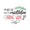 Meet me under mistletoe Christmas funny quote