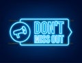 Megaphone banner - Dont miss out. Neon icon. Vector stock illustration