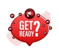 Megaphone with Get ready sign. Megaphone banner. Web design. Vector stock illustration. Royalty Free Stock Photo