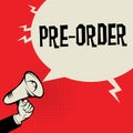 Megaphone Hand, business concept with text Pre-Order