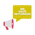 Megaphone we have returned, message advertising speech bubble flat icon