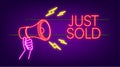 Megaphone label Just sold neon banner on dark background. Vector illustration