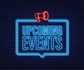 Megaphone neon label with upcoming events. Megaphone banner. Web design. Vector stock illustration.