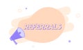 Megaphone with referrals speech bubble. Loudspeaker. Banner for business, marketing and advertising. Vector illustration