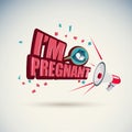 Megaphone shout with `I`m Pregnant!` typographic. pregnant concept