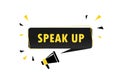 Megaphone with Speak up speech bubble banner. Loudspeaker. Can be used for business, marketing and advertising. Vector EPS 10.