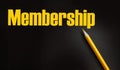 Membership word and yellow pencil. VIP exclusive services business concept