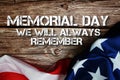 Memorial Day We Will Always Remember text message with USA flag on wooden background Royalty Free Stock Photo