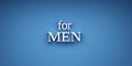 For Men Word Writing. 3D Render Illustration banner