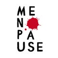 Menopause phrase with blood spot drop for support website banner.