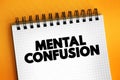 Mental Confusion is the inability to think as clearly or quickly as you normally do, text concept for presentations and reports Royalty Free Stock Photo