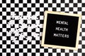 Mental health matters motivational quote on the letter board. Inspiration psycological text with pazzle pieces