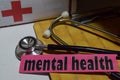 Mental health on the print paper with medical and Healthcare Concept