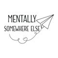 Mentally somewhere else - vector illustration