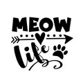 Meow Life - happy slogan with arrow symbol and paw print.