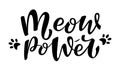 Meow power handwritten sign. Modern brush lettering