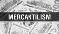 Mercantilism text Concept Closeup. American Dollars Cash Money,3D rendering. Mercantilism at Dollar Banknote. Financial USA money Royalty Free Stock Photo