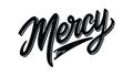 Mercy - calligraphy text. Sketch hand drawn vector illustration on white background.