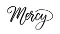 Mercy - calligraphy text. Sketch hand drawn vector illustration on white background