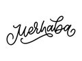 Merhaba Hand Drawn Black Vector Calligraphy Isolated on White Background. Merhaba - Turkish Word Meaning Hello Royalty Free Stock Photo