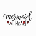 Mermaid at heart girl t-shirt quote lettering.