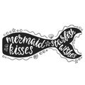 Mermaid kisses starfish wishes. Hand drawn inspiration quote about summer with mermaid`s tail, sea stars, shells. Royalty Free Stock Photo