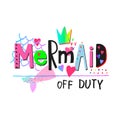 Mermaid off duty heart shirt print quote lettering