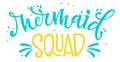 Mermaid Squad blue yellow colors hand draw lettering quote Royalty Free Stock Photo