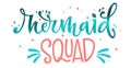 Mermaid Squad hand draw lettering quote. Isolated pink, sea ocean colors realistic water textured phrase