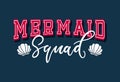 Mermaid squad retro design with seashells and lettering. Team me