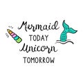 Mermaid today unicorn tomorrow quote