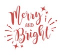 Merry And Bright lettering. Vector hand drawn Christmas illustration. Happy Holidays greeting card. Royalty Free Stock Photo